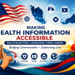 Making Health Information Accessible: Malaysian Sign Language Video Series